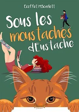 E-Book (epub) Sous les moustaches d'Eustache von Scarlett Ecoffet