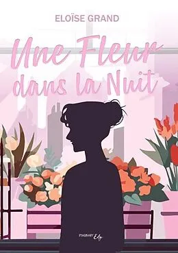 E-Book (epub) Une fleur dans la nuit von Eloise Grand