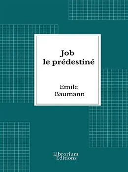 E-Book (epub) Job le prédestiné von Emile Baumann