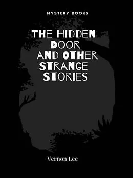 E-Book (epub) The Hidden Door and Other Strange Stories von Vernon Lee