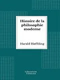 E-Book (epub) Histoire de la philosophie moderne von Harald Høffding