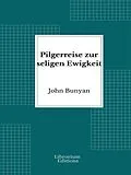 E-Book (epub) Pilgerreise zur seligen Ewigkeit von John Bunyan