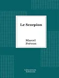 E-Book (epub) Le Scorpion von Marcel Prévost