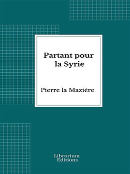 eBook (epub) Partant pour la Syrie de Pierre La Mazière