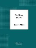 E-Book (epub) Caillou et Tili von Pierre Mille