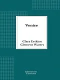 E-Book (epub) Venice von Clara Erskine Clement Waters
