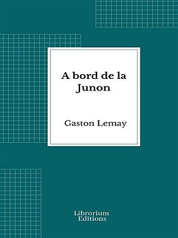 eBook (epub) A bord de la Junon de Gaston Lemay