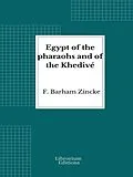 E-Book (epub) Egypt of the pharaohs and of the Khedivé von F. Barham Zincke