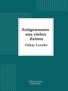 E-Book (epub) Zeitgenossen aus vielen Zeiten von Oskar Loerke
