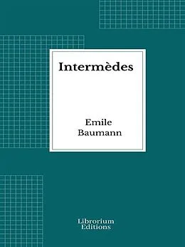E-Book (epub) Intermèdes von Emile Baumann