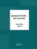 E-Book (epub) Jusqu'à la fin du monde von Adolphe Retté