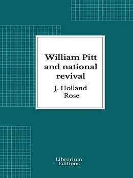 E-Book (epub) William Pitt and national revival von J. Holland Rose