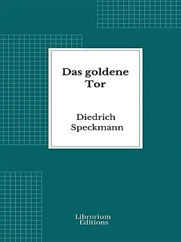 E-Book (epub) Das goldene Tor von Diedrich Speckmann