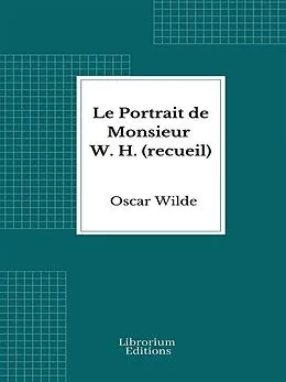 E-Book (epub) Le Portrait de Monsieur W. H. (recueil) von Oscar Wilde