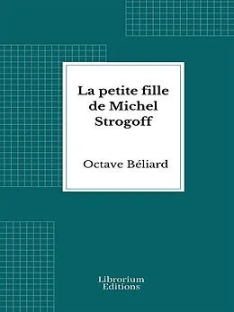 E-Book (epub) La petite fille de Michel Strogoff von Octave Béliard
