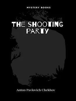 E-Book (epub) The shooting party von Anton Pavlovich Chekhov