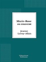 eBook (epub) Marie-Rose au couvent de Jeanne Leroy-Allais