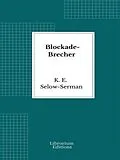E-Book (epub) Blockade-Brecher von K. E. Selow-Serman