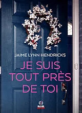 Broschiert Je suis tout près de toi von Jaime Lynn Hendricks