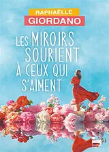 Broschiert Les miroirs sourient à ceux qui s'aiment von Raphaëlle Giordano