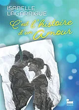Broschiert C'est l'histoire d'un amour von Isabelle Lagarrigue
