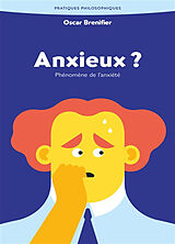 Broché Anxieux ? : phénomène de l'anxiété de Oscar Brenifier