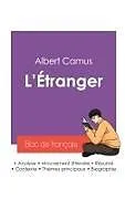 Kartonierter Einband Réussir son Bac de français 2027 : Analyse du roman L'Étranger de Albert Camus von Albert Camus