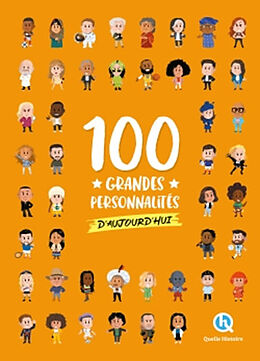 Broché 100 grandes personnalités d'aujourd'hui de Julie; Gay, Laurence Gouazé