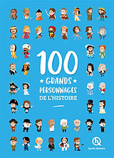 Broché 100 grands personnages de l'histoire de 