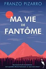E-Book (epub) Ma vie de fantôme von Franzo Pizarro