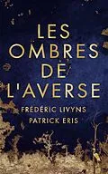 E-Book (epub) Les ombres de l'averse von Patrick Eris, Frédéric Livyns