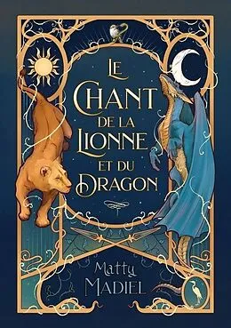E-Book (epub) Le Chant de la Lionne et du Dragon von Matty Madiel