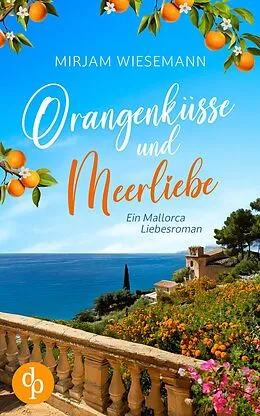 E-Book (epub) Orangenküsse und Meerliebe von Mirjam Wiesemann