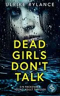 E-Book (epub) Dead Girls Don't Talk | Ein packender Young Adult Thriller von Ulrike Rylance