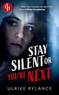 E-Book (epub) Stay silent or you're next | Der spannende Young Adult Thriller mit unvorhersehbaren Twists von Ulrike Rylance