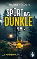 E-Book (epub) Spürt das Dunkle in mir | Der packende Thriller von Thorben Holm