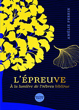 Broché L'épreuve : à la lumière de l'hébreu biblique de Amélie Perrin