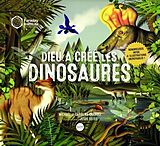 Couverture cartonnée Dieu a créé les dinosaures de 