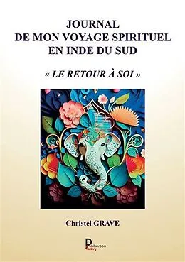 E-Book (epub) Journal de mon voyage spirituel en Inde du Sud von Christel Grave