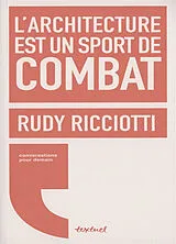 Broschiert L'architecture est un sport de combat : conversation avec David d'Equainville von Rudy; Equainville, David d' Ricciotti