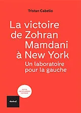 Broschiert La victoire de Zohran Mamdani à New York : un laboratoire pour la gauche von Tristan Cabello