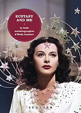 Broché Ecstasy and me : la folle autobiographie d'Hedy Lamarr de Hedy Lamarr