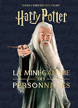 Broché Les mini-grimoires Harry Potter. Vol. 9. La mini-galerie des personnages : dans l'univers des films Harry Potter de Jody Revenson