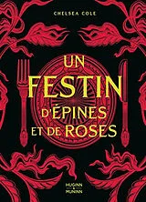 Broschiert Un festin d'épines et de roses : fantastiques recettes inspirées de la saga von Chelsea Cole