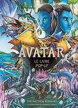 Broschiert Avatar : le livre pop-up von Matthew Reinhart