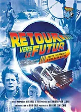 Broschiert Retour vers le futur : toute l'histoire d'une saga culte von Michael Klastorin, Randal Atamaniuk