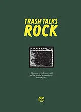 Broschiert Trash talks rock von Xavier Belrose