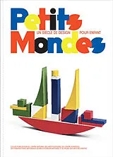 Broschiert Petits mondes : un siècle de design pour enfant : collections design du Centre national des arts plastiques, du Centr... von 