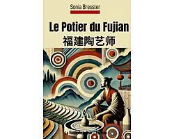 E-Book (epub) Le Potier du Fujian von Sonia Bressler
