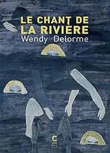 Broschiert Le chant de la rivière von Wendy Delorme
